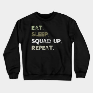 Eat Sleep Squad Up Repeat Funny Gamer Streamer Crewneck Sweatshirt